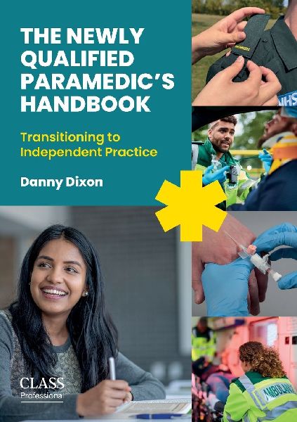 The Newly Qualified Paramedics Handbook: Transitioning to Independent Practice