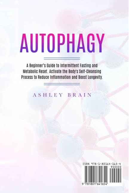 Autophagy: A Beginners Guide to Intermittent Fasting and Metabolic Reset. Activate the Bodys Self-Cleansing Process to Reduce Inflammation and Boost Longevity