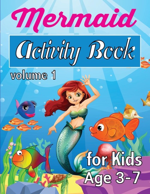 Mermaid Activity Book: For Kids Age 3 - 7 Volume 1
