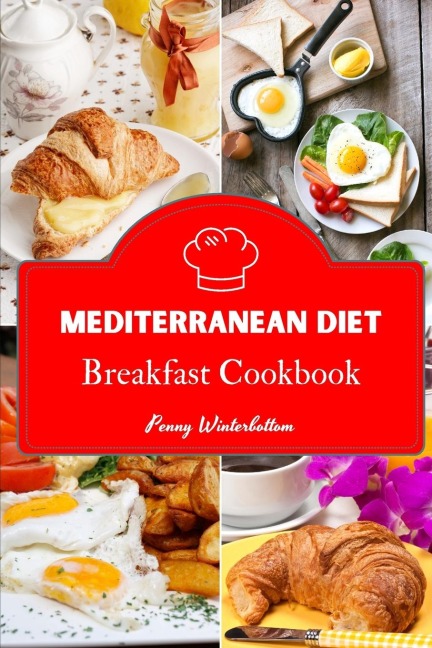 Mediterranean Diet - Breakfast Cookbook: 46  Simple Breakfast Recipes to Eat Fresh, Cook Simple, and Live Clean