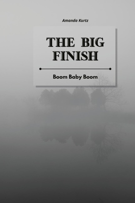 The Big Finish: Boom Baby Boom