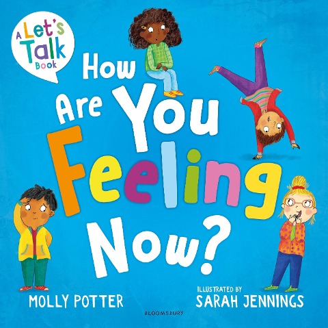 How Are You Feeling Now?: A Lets Talk picture book to help young children understand their emotions