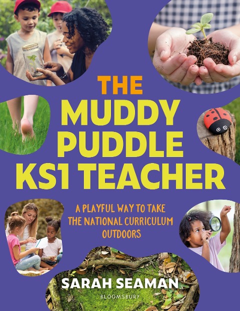 The Muddy Puddle KS1 Teacher: A playful way to take the National Curriculum outdoors