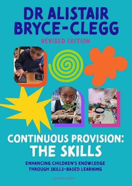 Continuous Provision: The Skills: Enhancing childrens development through skills-based learning
