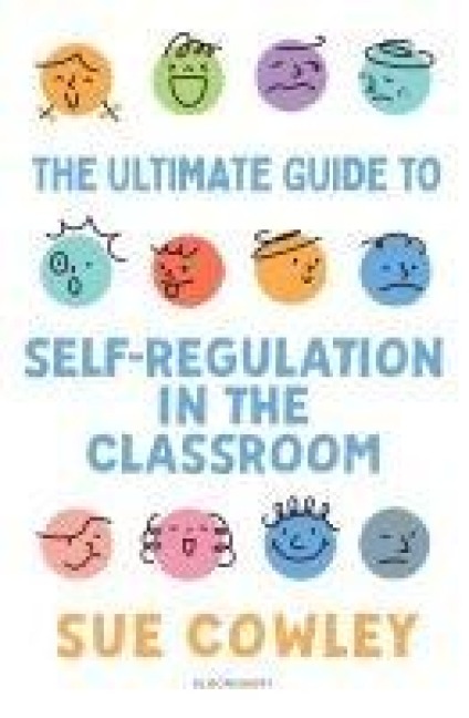 The Ultimate Guide to Self-Regulation in the Classroom: Helping teachers improve outcomes for every learner
