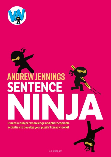 Sentence Ninja: Essential subject knowledge and photocopiable activities to develop your pupils literacy toolkit