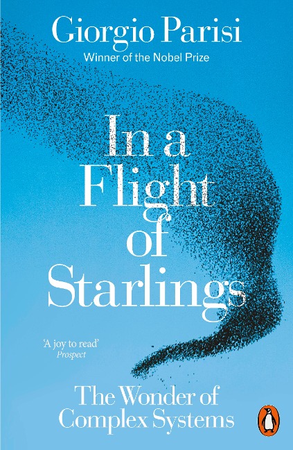 In a Flight of Starlings: The Wonder of Complex Systems