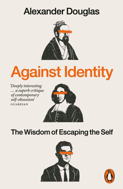 Against Identity: The Wisdom of Escaping the Self
