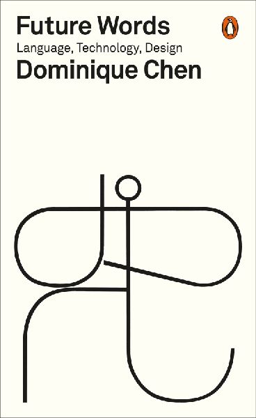 Future Words: Language, Technology, Design
