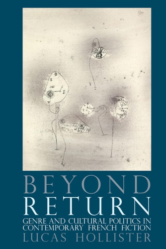 Beyond Return Genre and Cultural Politics in Contemporary French Fiction