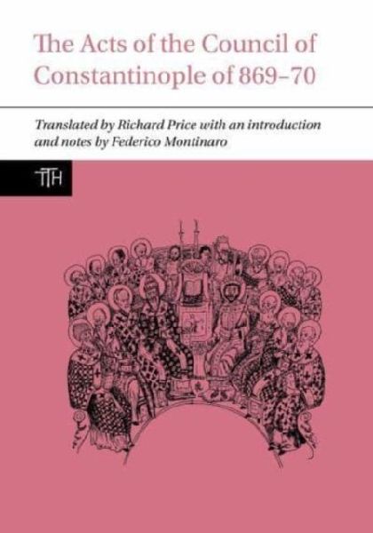 The Acts of the Council of Constantinople of 869-70