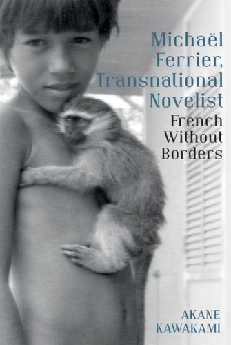 Michaël Ferrier, Transnational Novelist French Without Borders