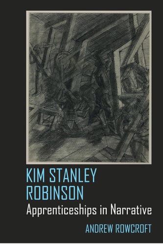Kim Stanley Robinson Apprenticeships in Narrative