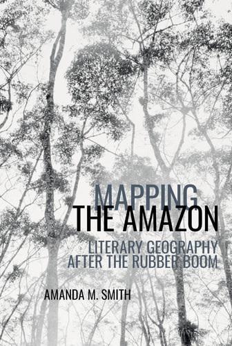 Mapping the Amazon Literary Geography After the Rubber Boom