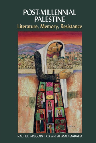Post-Millennial Palestine Literature, Memory, Resistance