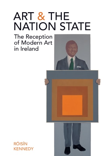 Art and the Nation State The Reception of Modern Art in Ireland