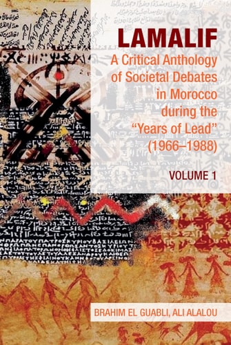 Lamalif A Critical Anthology of Societal Debates in Morocco During the "Years of Lead" (1966-1988)