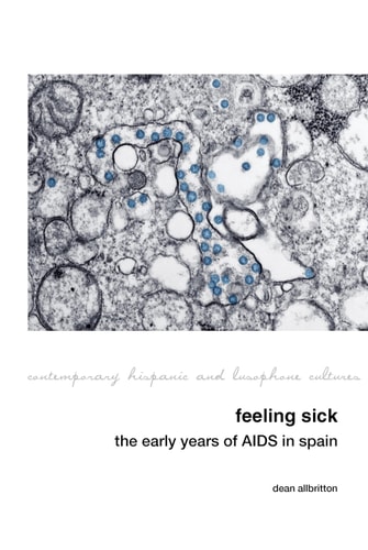 Feeling Sick The Early Years of AIDS in Spain