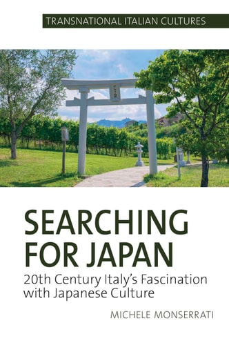 Searching for Japan 20th Century Italy's Fascination with Japanese Culture