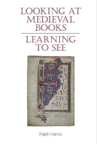 Looking at Medieval Books Learning to See
