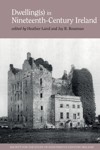 Dwelling(s) in Nineteenth-century Ireland