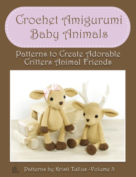 Crochet Amigurumi Baby Animals: Patterns to Create Adorable  Critters Animal Friends - Complete Guide To Crochet Toys Techniques Made Easy