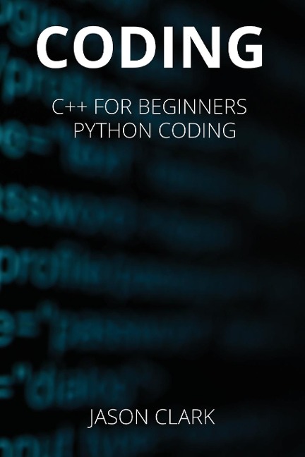 CODING: THIS BOOK INCLUD¿S : C++ for B¿ginn¿rs + Python Coding 