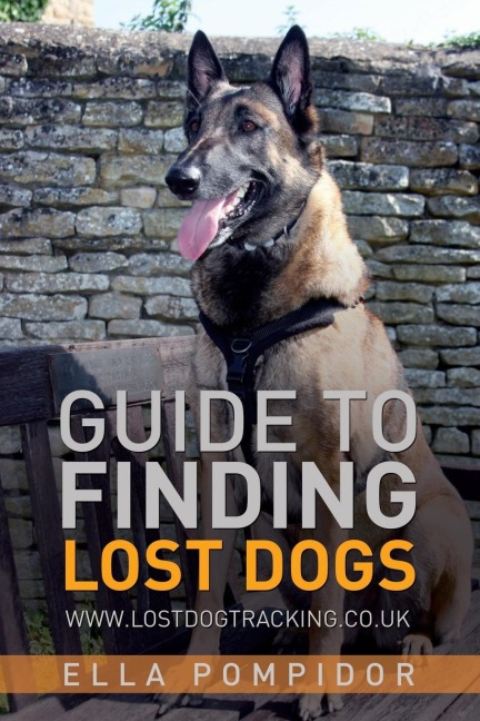 GUIDE TO FINDING LOST DOGS: WWW.LOSTDOGTRACKING.CO.UK