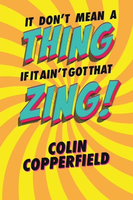 It Dont Mean a Thing If It Aint Got That Zing!
