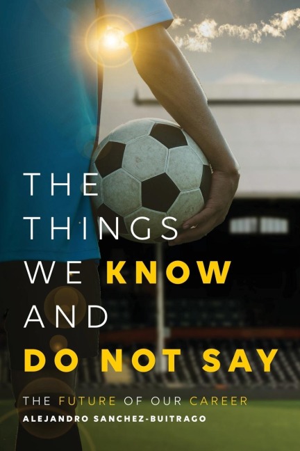 The Things We Know and Do Not Say: The Future of Our Career
