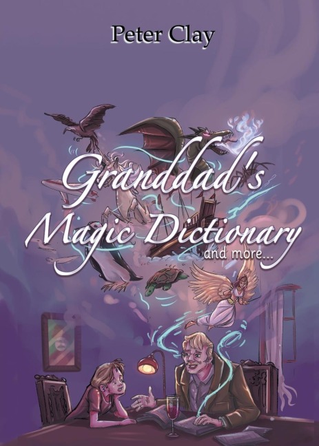 Granddads Magic Dictionary: and more