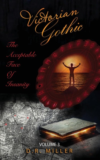 Victorian Gothic: Volume 3: The Acceptable Face of Insanity