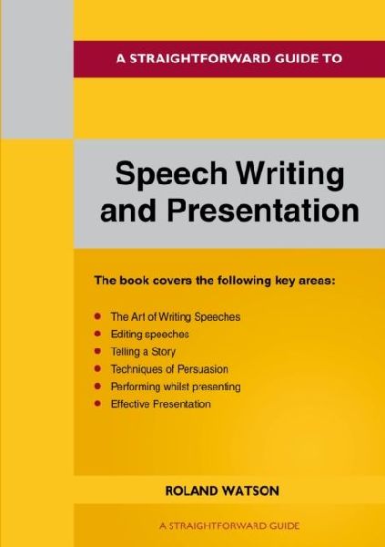 A Straightforward Guide to Speech Writing and Presentation: 2022 Edition