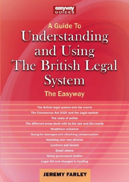 Understanding and Using the British Legal System: An Easyway Guide