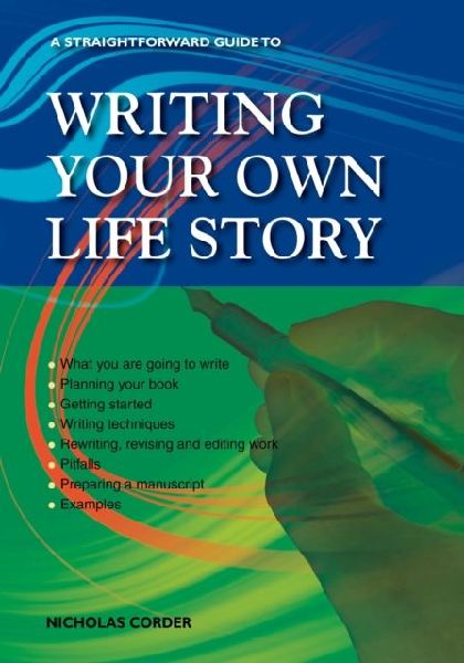 A Straightforward Guide to Writing Your Own Life Story: Revised 2022