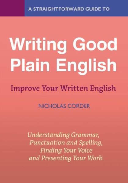 A Straightforward Guide to Writing Good Plain English: Revised Edition 2022