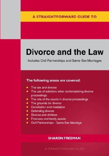 A Straightforward Guide to Divorce and the Law: Revised Edition - 2024