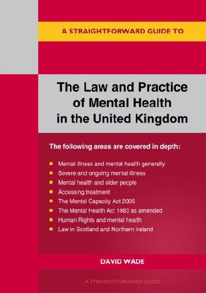 A Straightforward Guide to the Law and Practice of Mental Health in the UK: Revised Edition - 2024