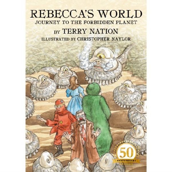 Rebeccas World - Journey to the Forbidden Planet: 50th Anniversary Edition