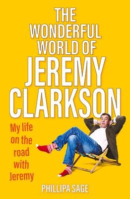 The Wonderful World of Jeremy Clarkson: My life on the road with Jeremy