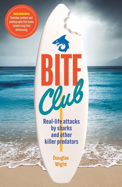 Bite Club: Real-life attacks by sharks and other killer predators