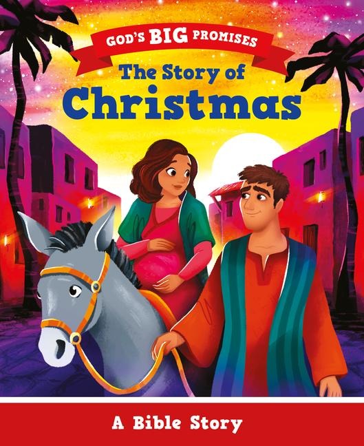 God's Big Promises: The Story of Christmas: A Bible Story