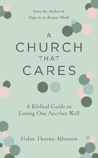 A Church That Cares: A Biblical Guide to Loving One Another Well