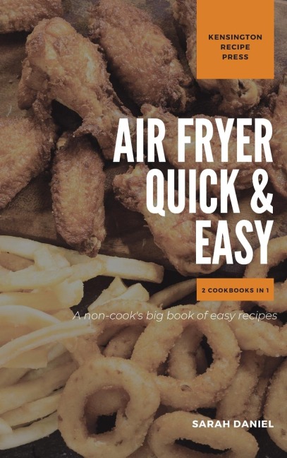 Air Fryer Quick and Easy 2 Cookbooks in 1: A non-cooks big book of easy recipes