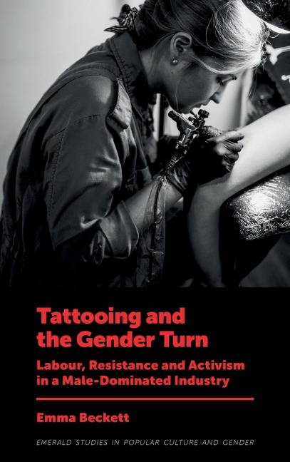 Tattooing and the Gender Turn: Labour, Resistance and Activism in a Male-Dominated Industry