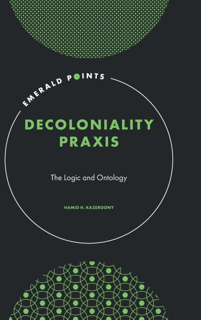 Decoloniality Praxis: The Logic and Ontology
