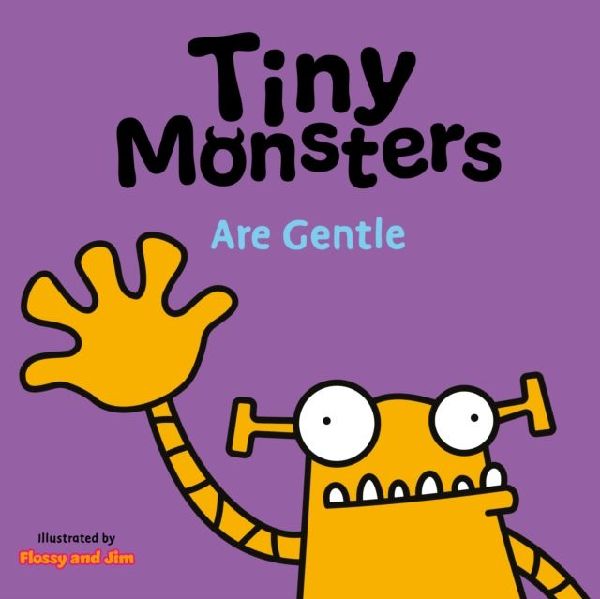 Tiny Monsters Are Gentle