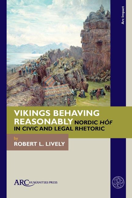 Vikings Behaving Reasonably: Nordic Hóf in Civic and Legal Rhetoric