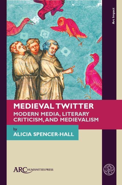 Medieval Twitter: Modern Media, Literary Criticism, and Medievalism