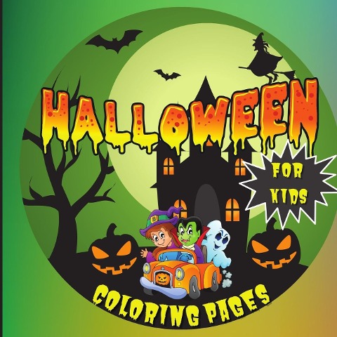 Halloween Coloring Pages: Collection of 60 Spooky Fun-Filled Colouring Pages: Witches, Pumpkins, Candy, Costumes and More! Halloween Colouring Pages for Kids Age 4 to 8!  Size 8.5 x 8.5 inches